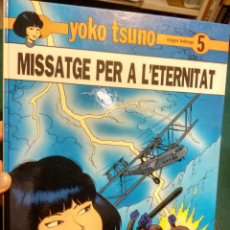 Cómics: YOKO TSUNO Nº 5 - MISSATGE PER A L'ETERNITAT - CÓMIC EN CATALÀ - ROGER LELOUP - JOVENTUT 1ª ED. 1989
