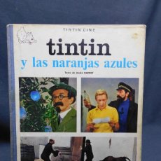 Cómics: TINTÍN Y LAS NARANJAS AZULES - PRIMERA EDICIÓN 1970 - TINTÍN CINE