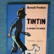 Cómics: TINTÍN Y EL MUNDO DE HERGE JUVENTUD. BENOIT PEETERS. IN FOLIO CARTONE ILUSTRADO. 161 PP. MUY BUEN ES
