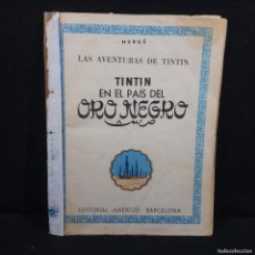 Cómics: TINTIN EN EL PAÍS DEL ORO NEGRO - LAS AVENTURAS DE TINTIN - HERGÉ - JUVENTUD - CUARTA 1970 / 364