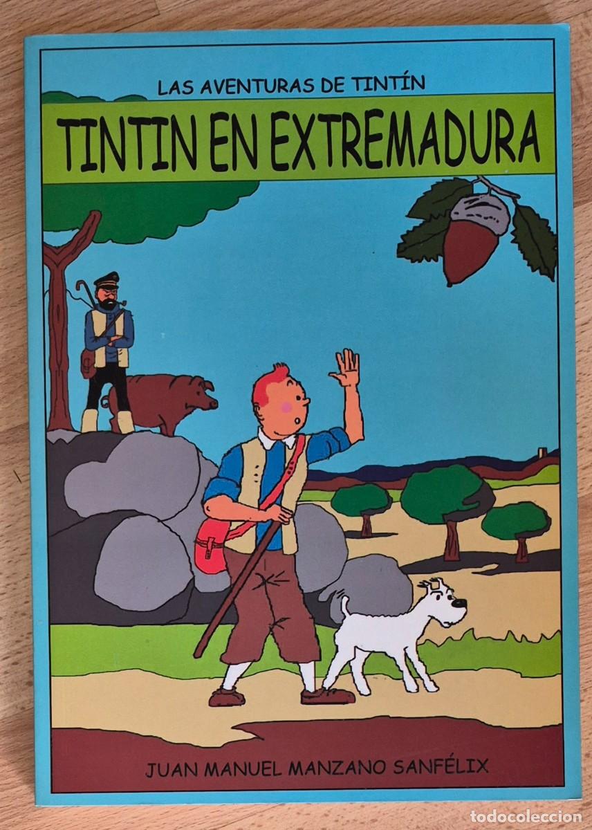 C&oacute;mics: J.M. MANZANO SANFELIX - LAS AVENTURAS DE TINTIN EN EXTREMADURA - 2018 - DEDICADO POR EL AUTOR, UNICO