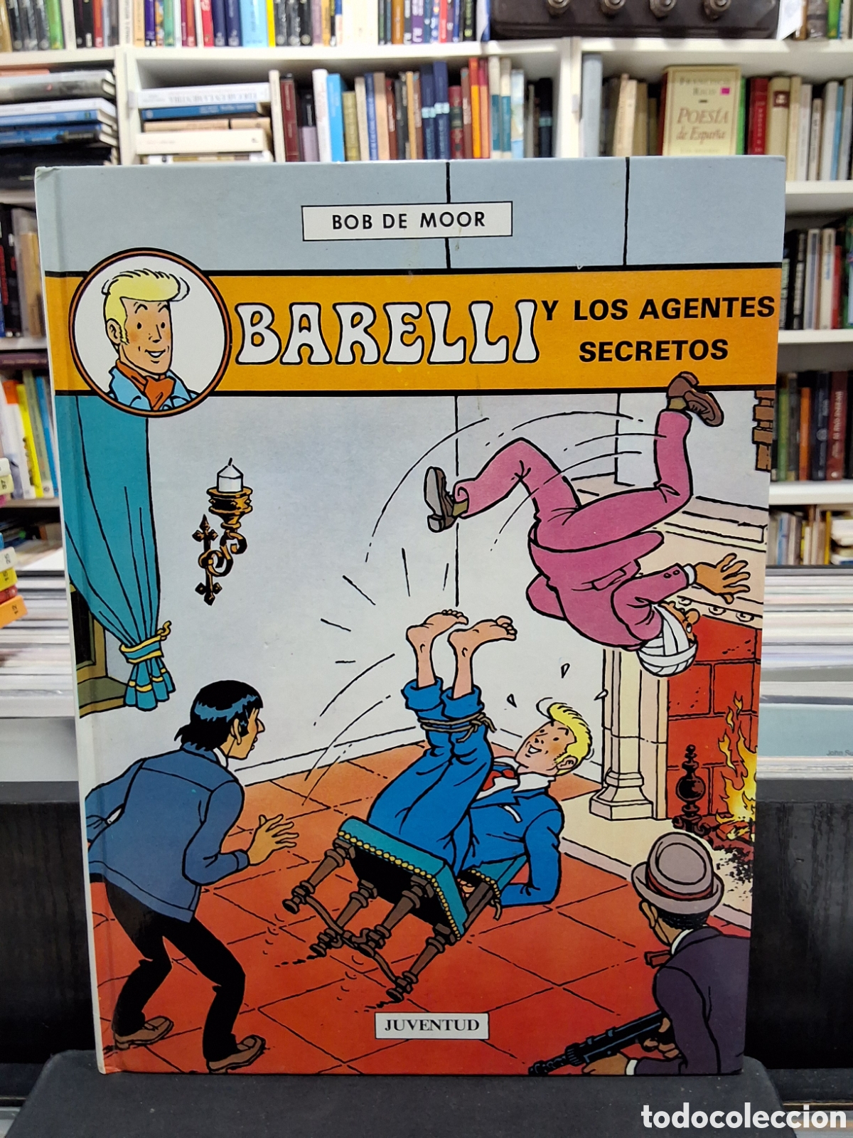Comics : BARELLI Y LOS AGENTES SECRETOS - BOB DE MOOR - ENV&Iacute;O DESDE 1,50 &euro;
