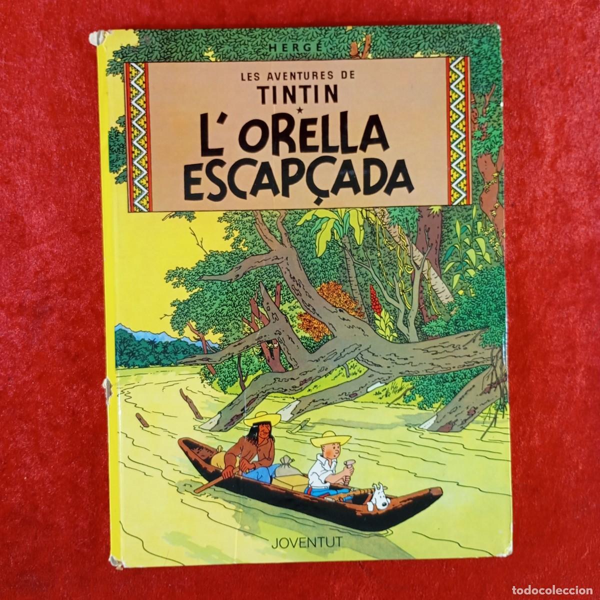 Comics: LES AVENTURES DE TINTIN - L'ORELLA ESCAP&Ccedil;ADA - EDITORIAL JOVENTUT - 1985 / 5379