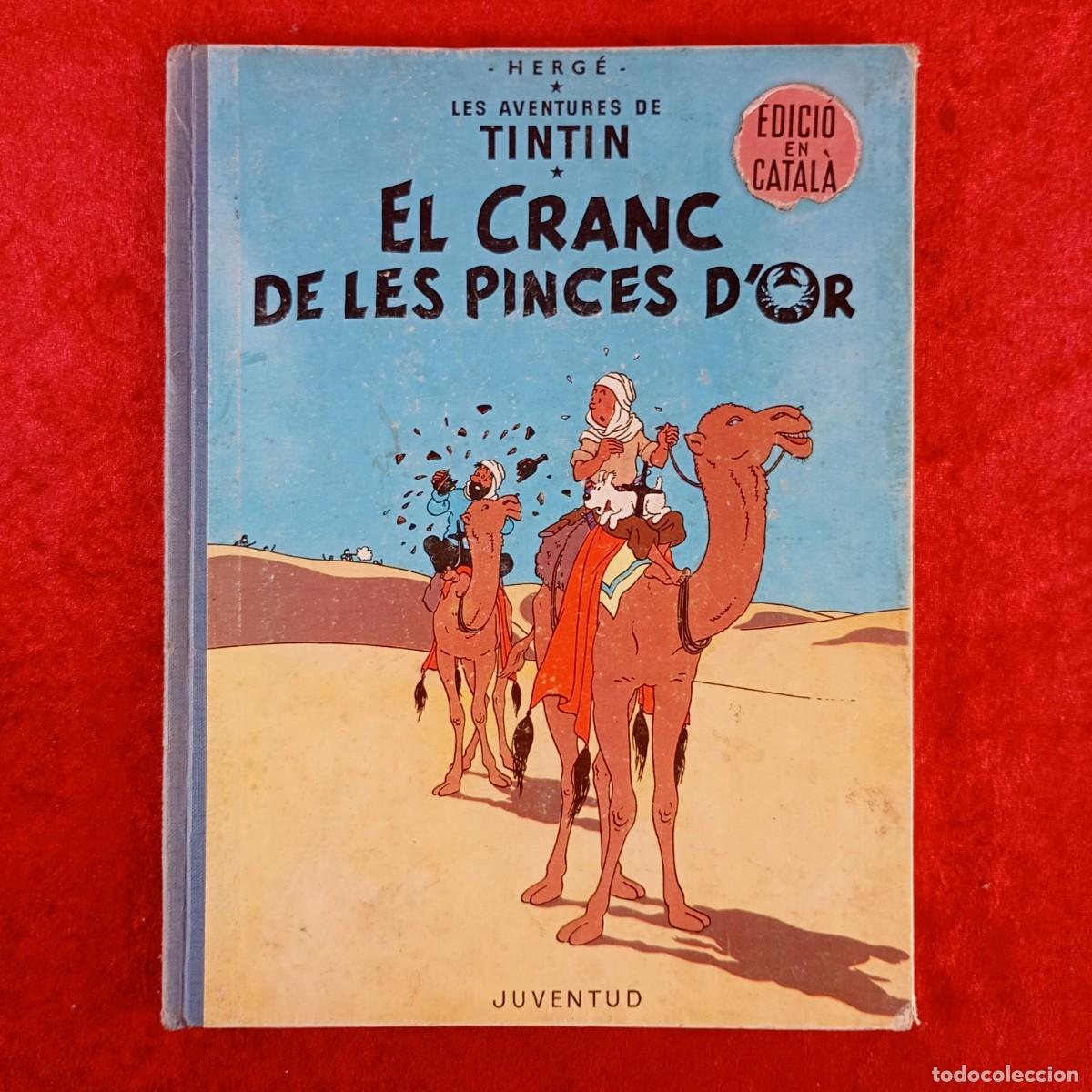 Comics: LES AVENTURES DE TINTIN - EL CRANC DE LES PINCES D'OR - HERG&Eacute; - PRIMERA EDICI&Oacute; EN CATAL&Agrave; 1966 / 598