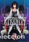 Fumetti: TO YOUR ETERNITY N 05 - Oima, Yoshitoki