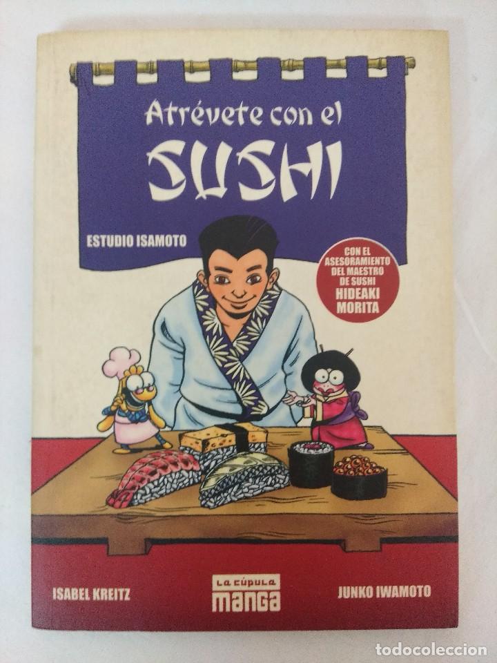 Comics: ATREVETE CON EL SUSHI/ESTUDIO ISAMOTO/LA CUPULA MANGA.