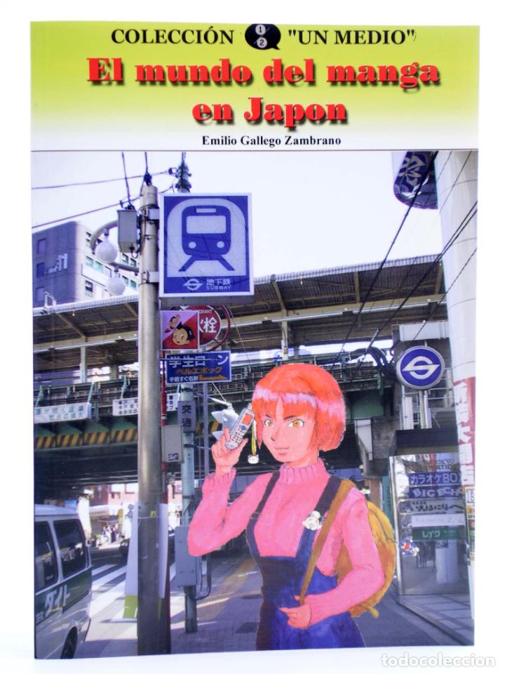 Comics: EL MUNDO DEL MANGA EN JAP&Oacute;N (Emilio Gallego Zambrano) Veleta, 2001. OFRT