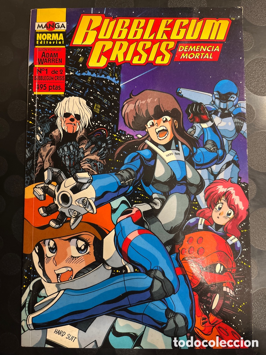 Comics : BUBBLEGUM CRISIS : DEMENCIA MORTAL de ADAM WARREN Ed NORMA ( 1995 )