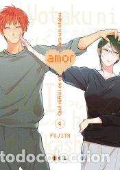 Comics : Qu&eacute; dif&iacute;cil es el amor para un otaku n&uacute;m. 04 (Tercera edici&oacute;n) - Fujita