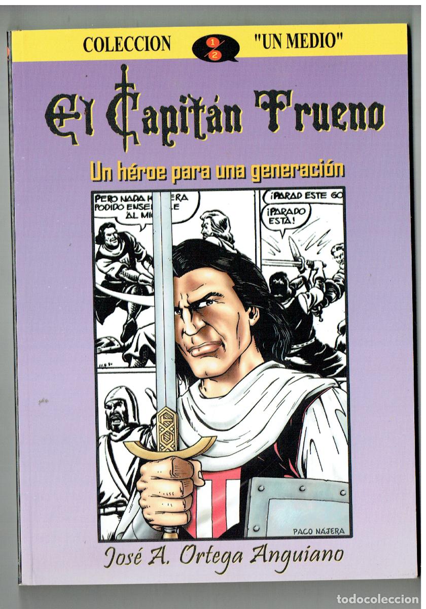 C&oacute;mics: EL CAPITAN TRUENO. UN HEROE PARA UNA GENERACI&Oacute;N. COLECCI&Oacute;N &uml;UN MEDIO&uml;. JOSE A. ORTEGA .(B/48.1)