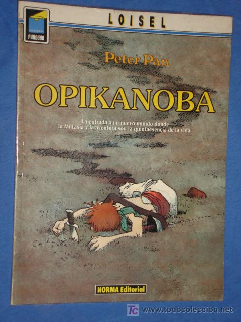 Comics: COLECCION PANDORA N&ordm; 45 - OPIKANOBA - PETER PAN -  LOISEL * NORMA EDITORIAL * A&Ntilde;O 1994 *