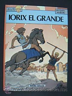Cómics: LAS AVENTURAS DE ALIX. IORIX EL GRANDE. MARTIN, Jacques. Norma Editorial. Tapa dura. - Foto 1 - 33525651