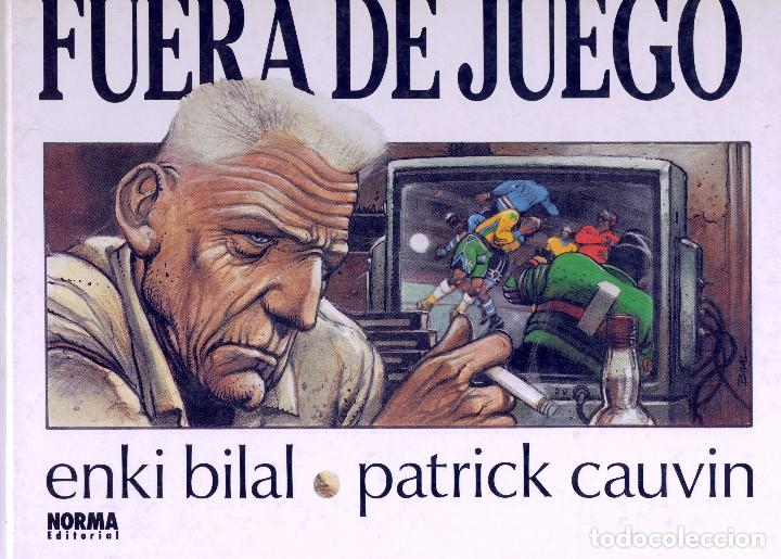 FUERA DE JUEGO. EDITORIAL NORMA, 1988. ENKI BILAL Y PATRICK CAUVIN (Tebeos y Comics - Norma - Otros)