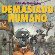 Cómics: DEMASIADO HUMANO - TOMO - ABULI / GARCES - PERFECTO ESTADO, NUEVO !!