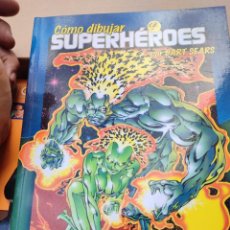 Cómics: COMO DIBUJAR SUPERHEROES - POR BART SEARS - NORMA EDITORIAL (A)