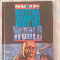 Cómics: MARTHA WASHINGTON SAVES THE WORLD (FRANK MILLER * DAVE GIBBONS) - TAPA DURA. Lote 343971073