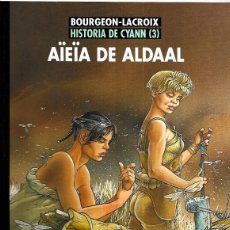 Cómics: BOURGEON - LACROIX . HISTORIA DE CYANN 3 . AÏEÏA DE ALDAAL. Lote 365892741