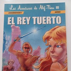 Cómics: LAS AVENTURAS DE ALEF-THAU III EL REY TUERTO JODOROWSKY Y ARNO NORMA