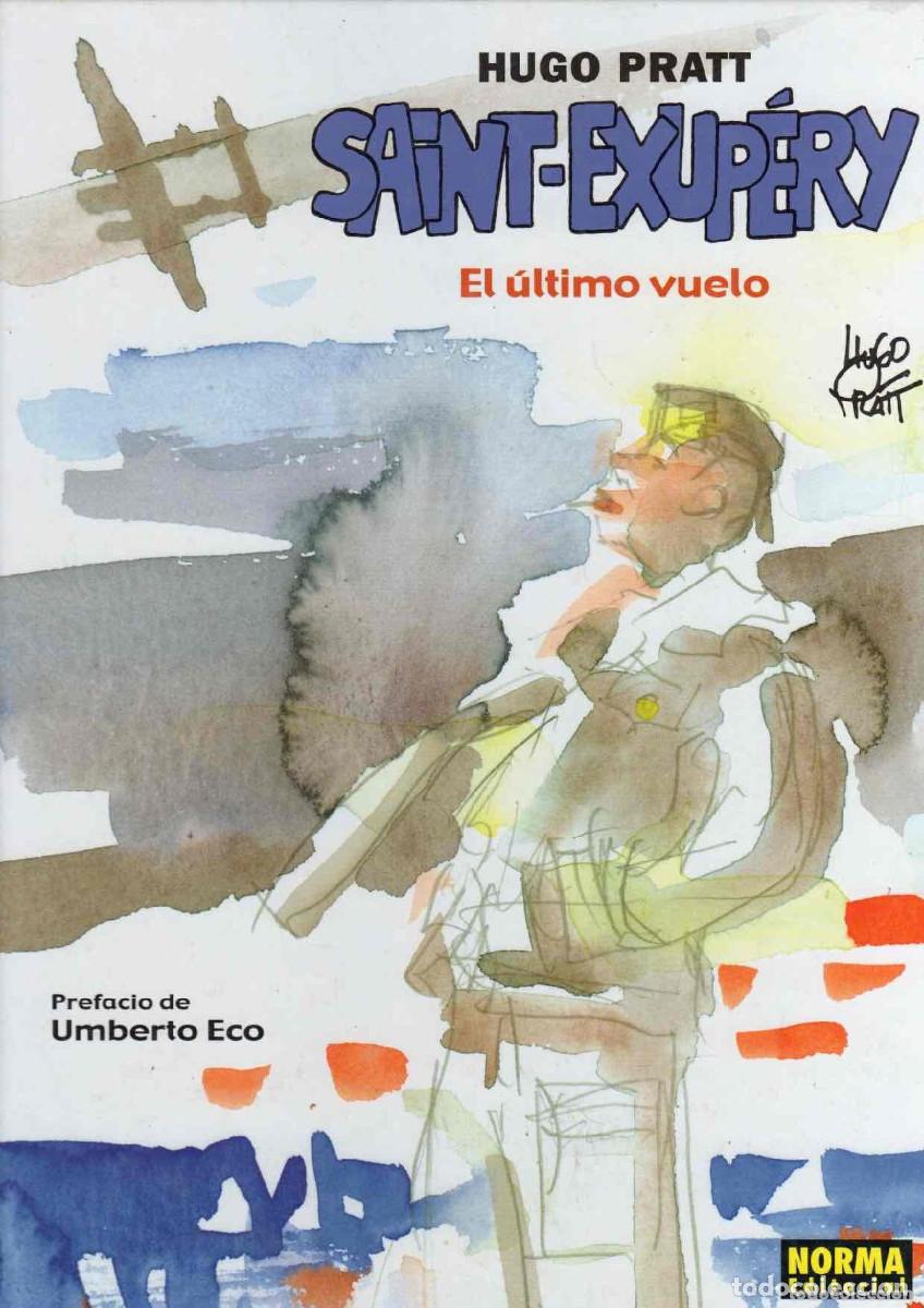 Comics: * HUGO PRATT * SAINT-EXUPÉRY. EL ULTIMO VUELO * COLECCION HUGO PRATT Nº 4.* NORMA 2004. 3ª EDICION *