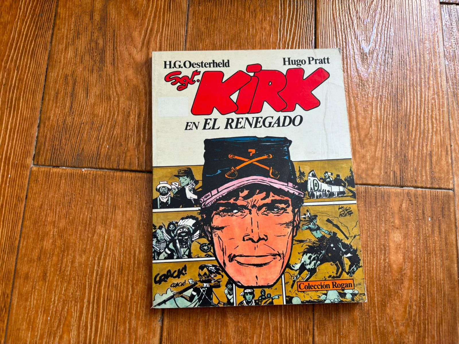 Comics: COLECCION ROGAN - N&ordm; 2 - SARGENTO KIRK EN EL RENEGADO - OESTERHELD - HUGO PRATT EDITORIAL NORMA