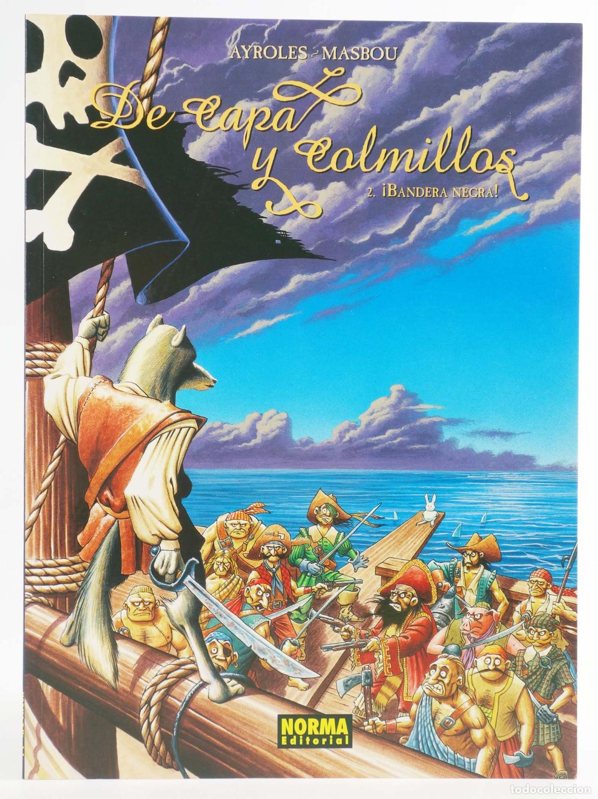 C&oacute;mics: DE CAPA Y COLMILLOS 2. BANDERA NEGRA (Alain Ayroles/Jean-Luc Masbou) Norma, 2007