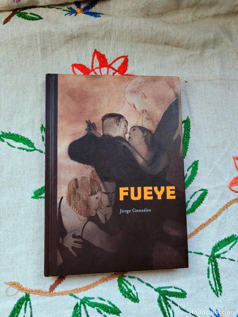 C&oacute;mics: Fueye. Jorge G&oacute;nzalez. Sinsentido. Tapa dura.