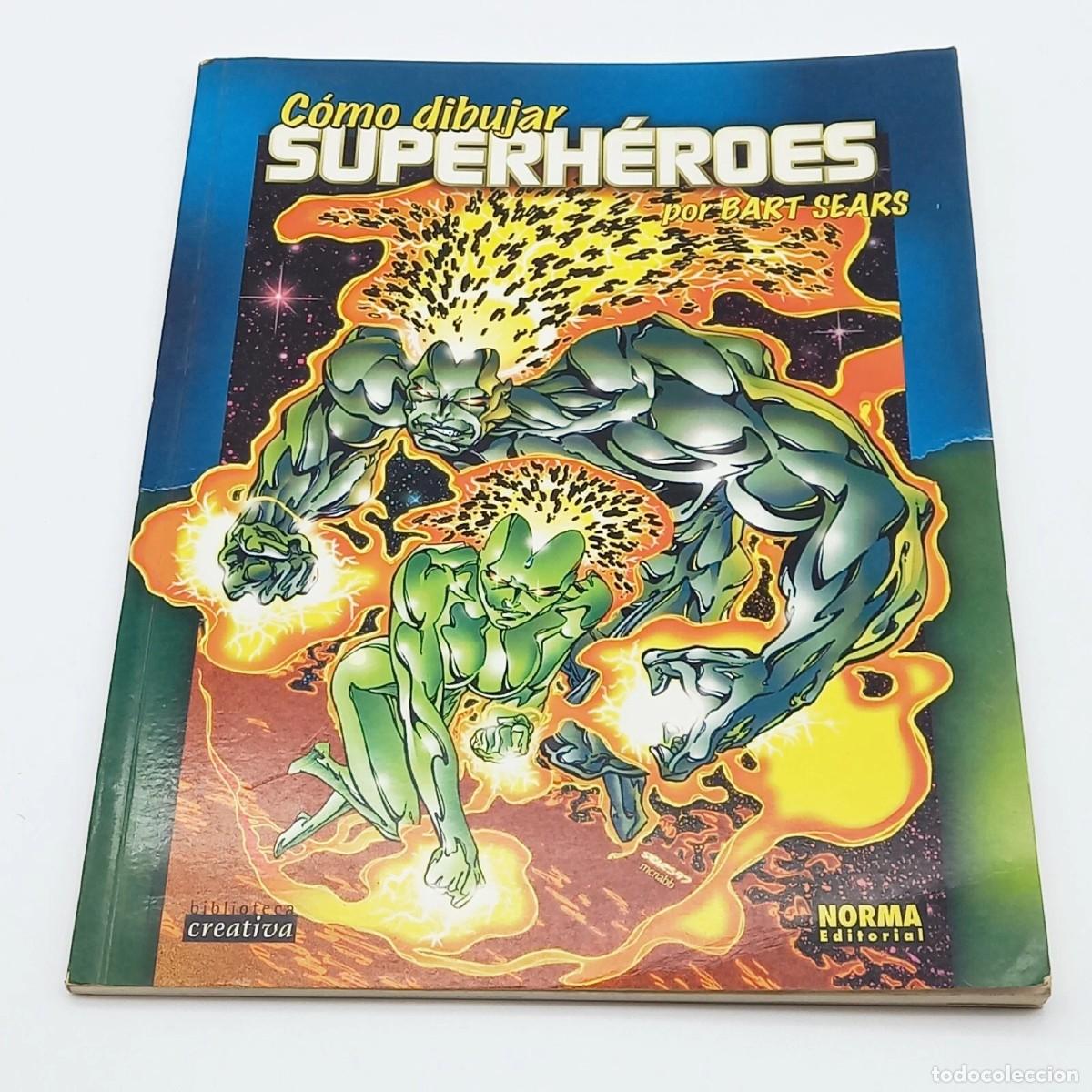 Comics : Libro Como dibujar Superh&eacute;roes Bart Sears Norma Comics Biblioteca Creativa 2001