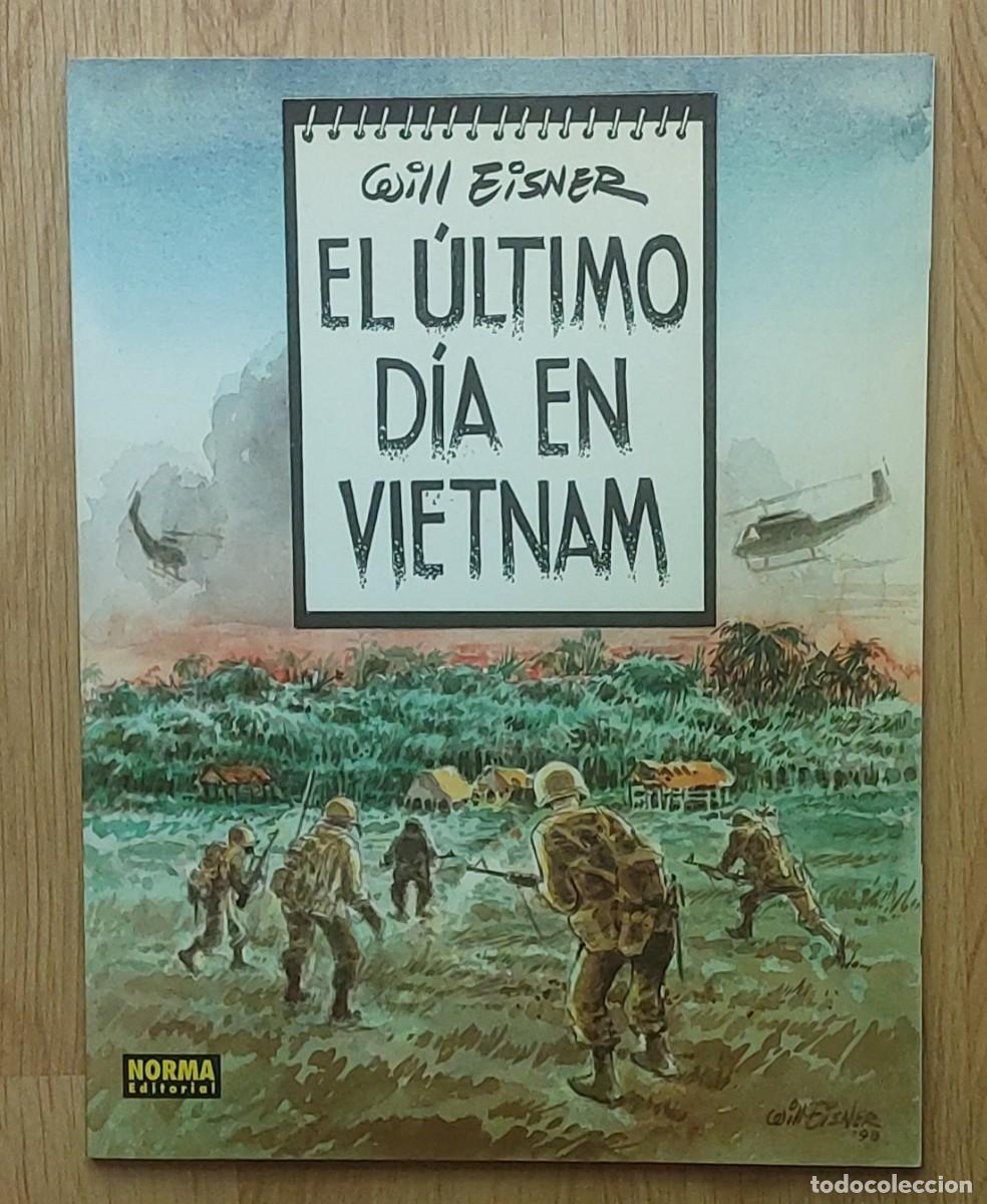 C&oacute;mics: EL &Uacute;LTIMO D&Iacute;A EN VIETNAM - COL .WILL EISNER - NORMA EDITORIAL - 1&ordf; ED 2000 - R&Uacute;STICA - BUEN ESTADO