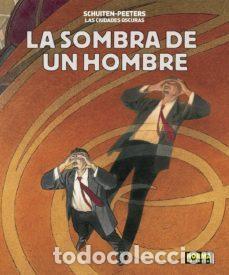 C&oacute;mics: Las ciudades oscuras. La sombra de un hombre (Norma) - Beno&icirc;t Peeters; Fran&ccedil;ois Schuiten