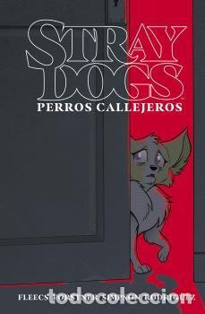 C&oacute;mics: Stray Dogs. Perros callejeros (Norma Editorial) - Tony Fleecs; Trish Forstner