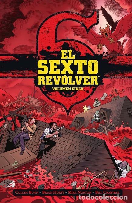 C&oacute;mics: El Sexto Rev&oacute;lver 5 (Norma Editorial) - Cullen Bunn; Brian Hurtt