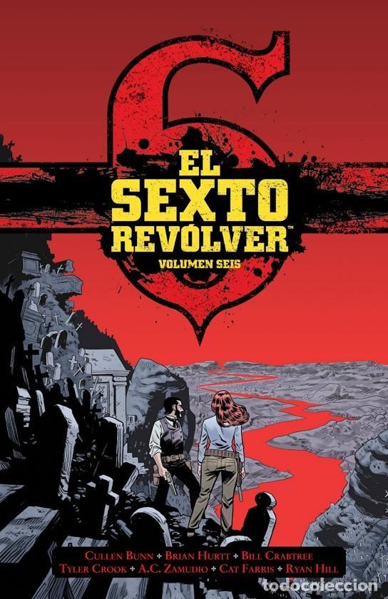 C&oacute;mics: El Sexto Rev&oacute;lver 6 (Norma Editorial) - Cullen Bunn; Brian Hurtt
