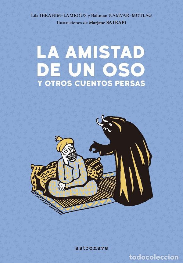 C&oacute;mics: La amistad de un oso y otros cuentos persas (Norma Editorial / Astronave) - Marjane Satrapi; Marjane