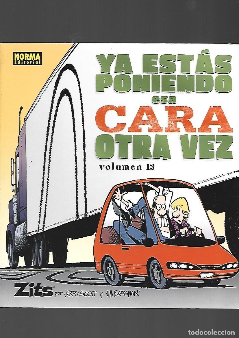 C&oacute;mics: Zits, 13: ya est&aacute;s poniendo esa cara otra vez, 2011, Norma, primera edici&oacute;n, muy buen estado