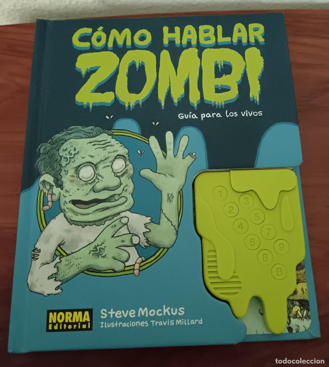 C&oacute;mics: C&Oacute;MO HABLAR ZOMBI GU&Iacute;A PARA LOS VIVOS STEVE MOCKUS TRAVIS MILLARD NORMA A&Ntilde;O 2011