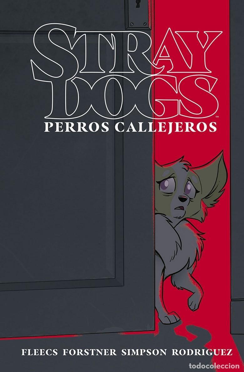 C&oacute;mics: Stray Dogs (Perros callejeros) (Norma Editorial) - Tony Fleecs; Trish Forstner