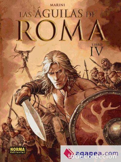 C&oacute;mics: Las &Aacute;guilas de Roma, Libro IV (Norma Editorial) - Enrico Marini; Enrico Marini