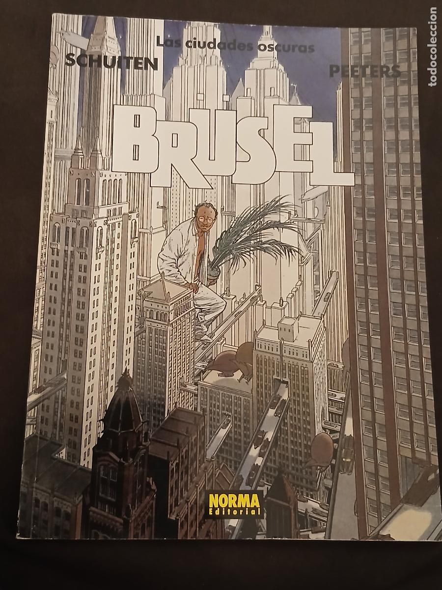 C&oacute;mics: BRUSEL. LA CIUDADES OSCURAS. BR&Uuml;SEL. SCHUITEN. PEETERS. NORMA