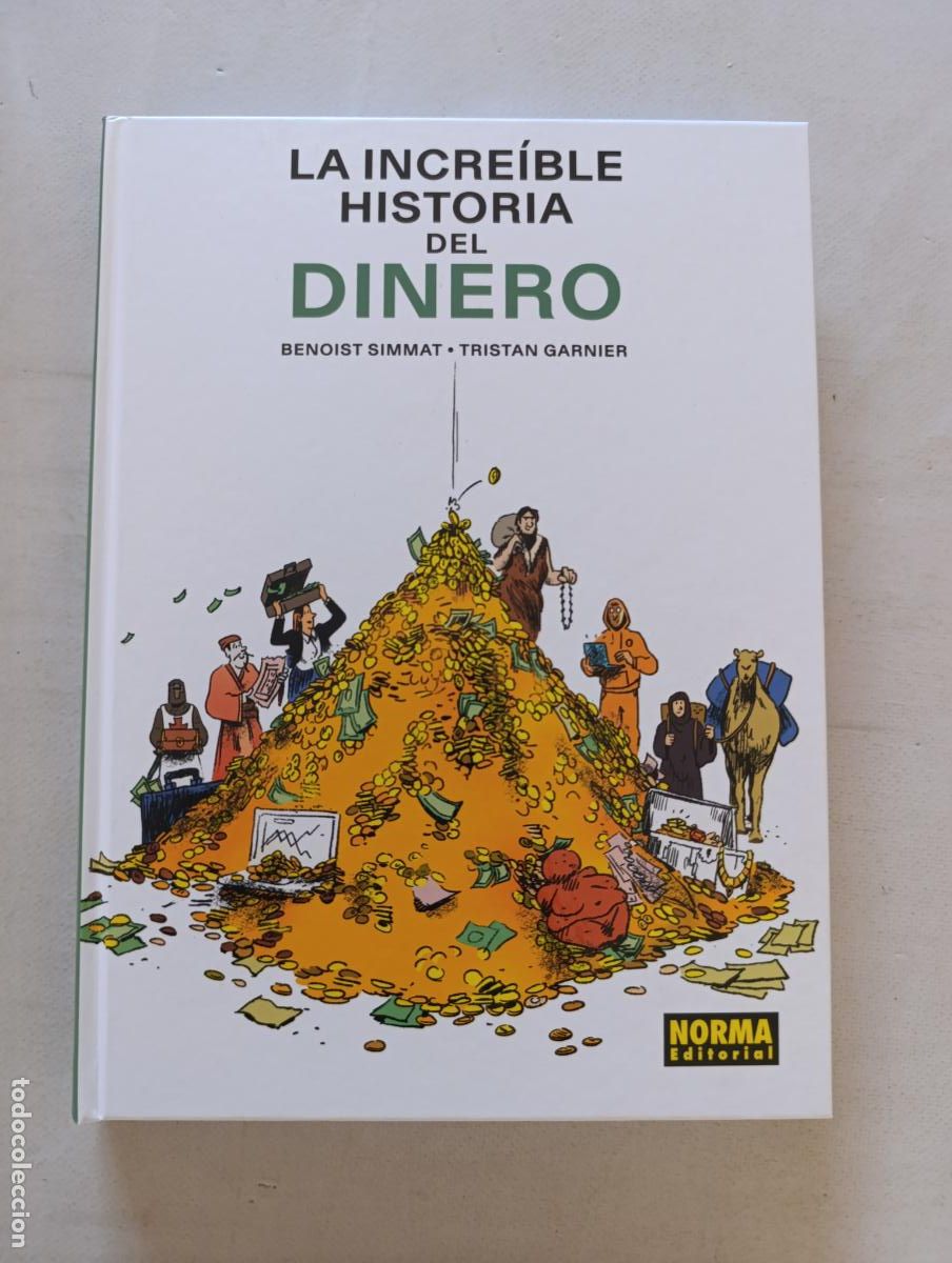 C&oacute;mics: LA INCREIBLE HISTORIA DEL DINERO - BENOIST SIMMAT, TRISTAN GARNIER - NORMA - TAPA DURA (250)