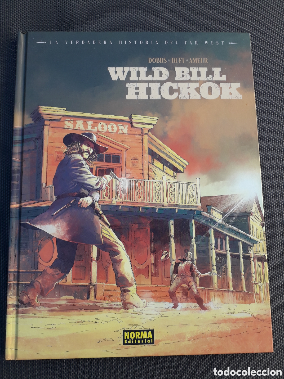 C&oacute;mics: WILD BILL HICKOK. LA VERDADERA HISTORIA DEL FAR WEST. &iexcl; NUEVO!