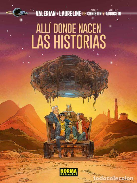 C&oacute;mics: Valerian y Laureline. All&iacute; Donde Nacen las Historias (Norma Editorial) - Pierre Christin; Virginie A