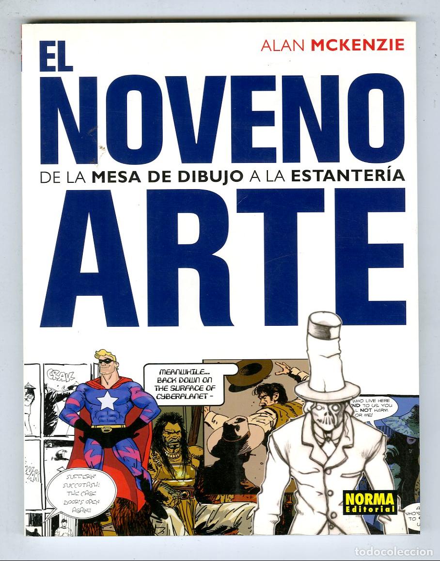 C&oacute;mics: El Noveno de la Mesa de Dibujo a la Estanter&iacute;a Arte (Norma, 2006) - Alan McKenzie