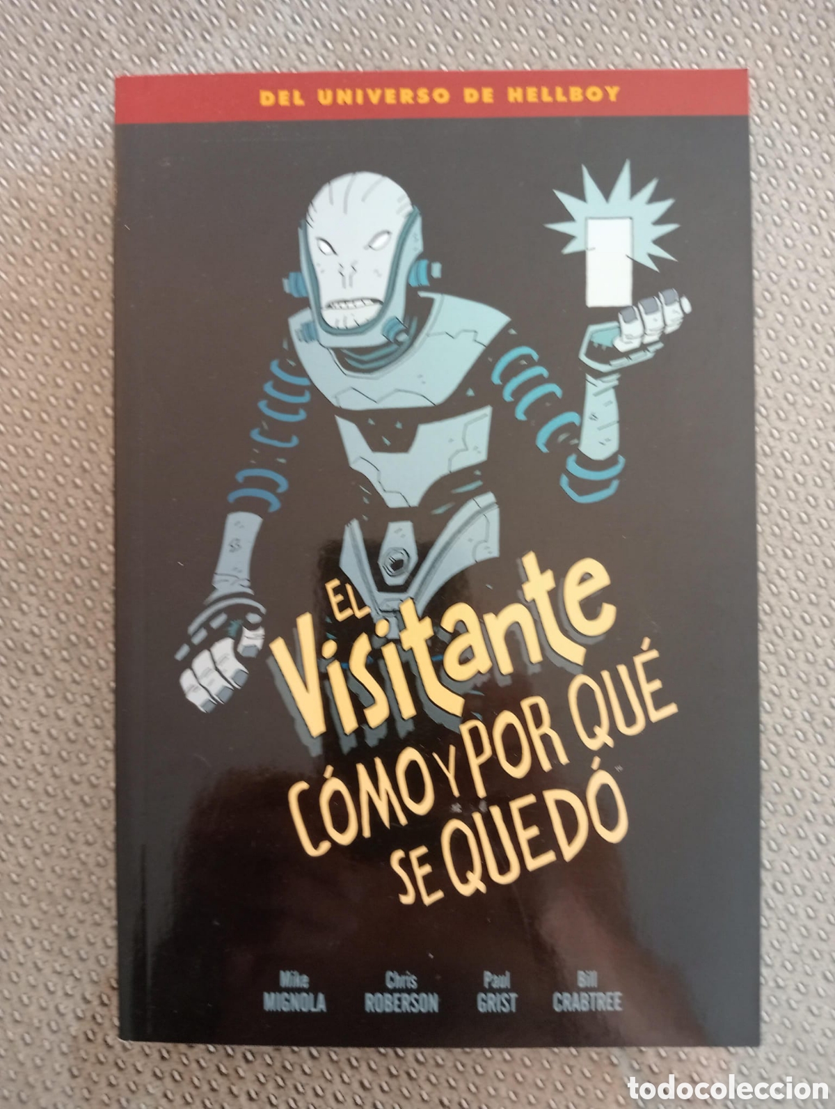 C&oacute;mics: EL VISITANTE. C&Oacute;MO Y POR QU&Eacute; SE QUED&Oacute; - Mike Mignola/Chris Roberson Paul Grist Bill Crabtree