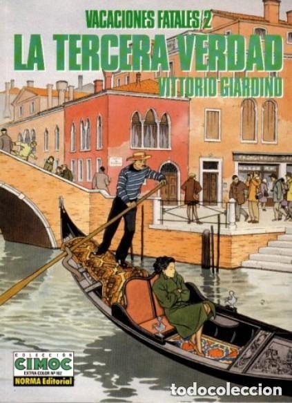 Comics : VACACIONES FATALES 2 LA TERCERA VERDAD (VITTORIO GIARDINO) CIMOC EXTRA COLOR N&ordm; 102 - NORMA - OFM15