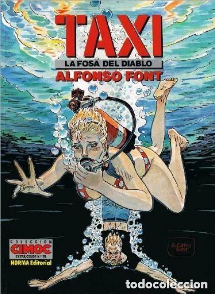 Comics : TAXI 3 LA FOSA DEL DIABLO (ALFONSO FONT) CIMOC EXTRA COLOR N&ordm; 78 - NORMA - BUEN ESTADO - OFM15