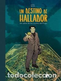 C&oacute;mics: UN DESTINO DE HALLADOR. UN RELATO DE LOS CUENTOS DEL PULPO (GESS) PONENT MON - PRECINTADO - OFM15