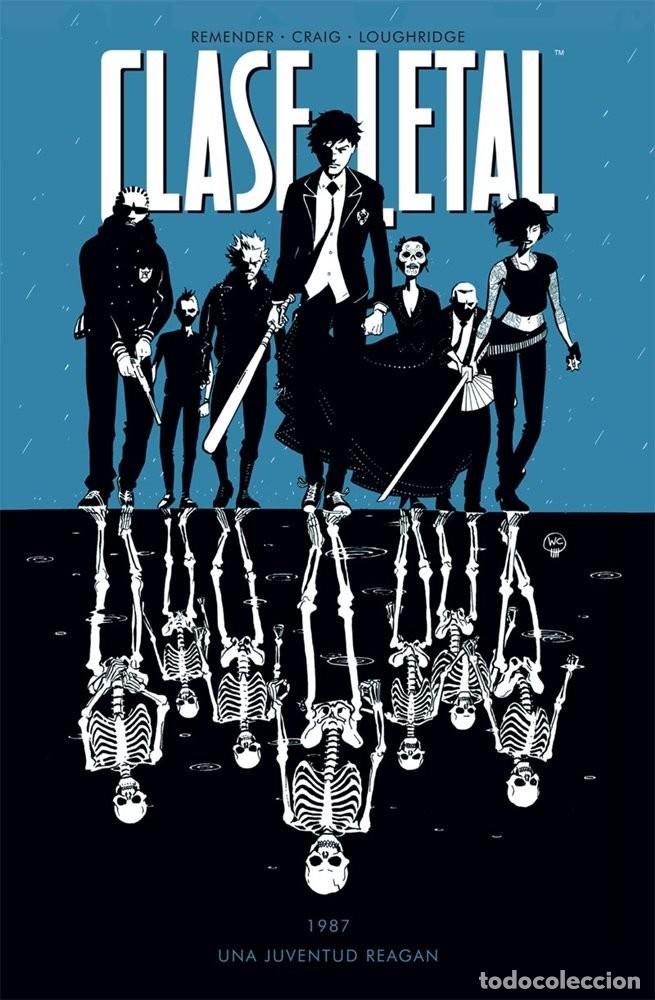 Comics: Clase Letal 01: Una juventud Reagan (Norma Editorial) - Rick Remender; Wes Craig