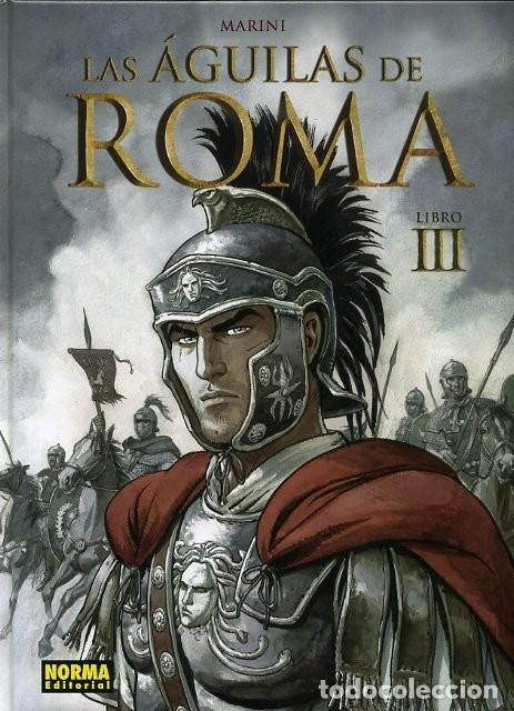 Comics: Las &Aacute;guilas de Roma: Libro III (Norma Editorial) - Enrico Marini; Enrico Marini