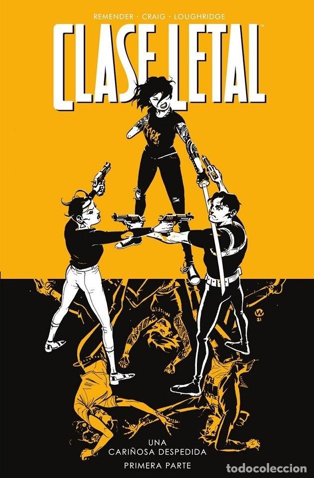 Comics: Clase Letal 11: Una cari&ntilde;osa despedida, primera parte (Norma Editorial) - Rick Remender; Wes Craig