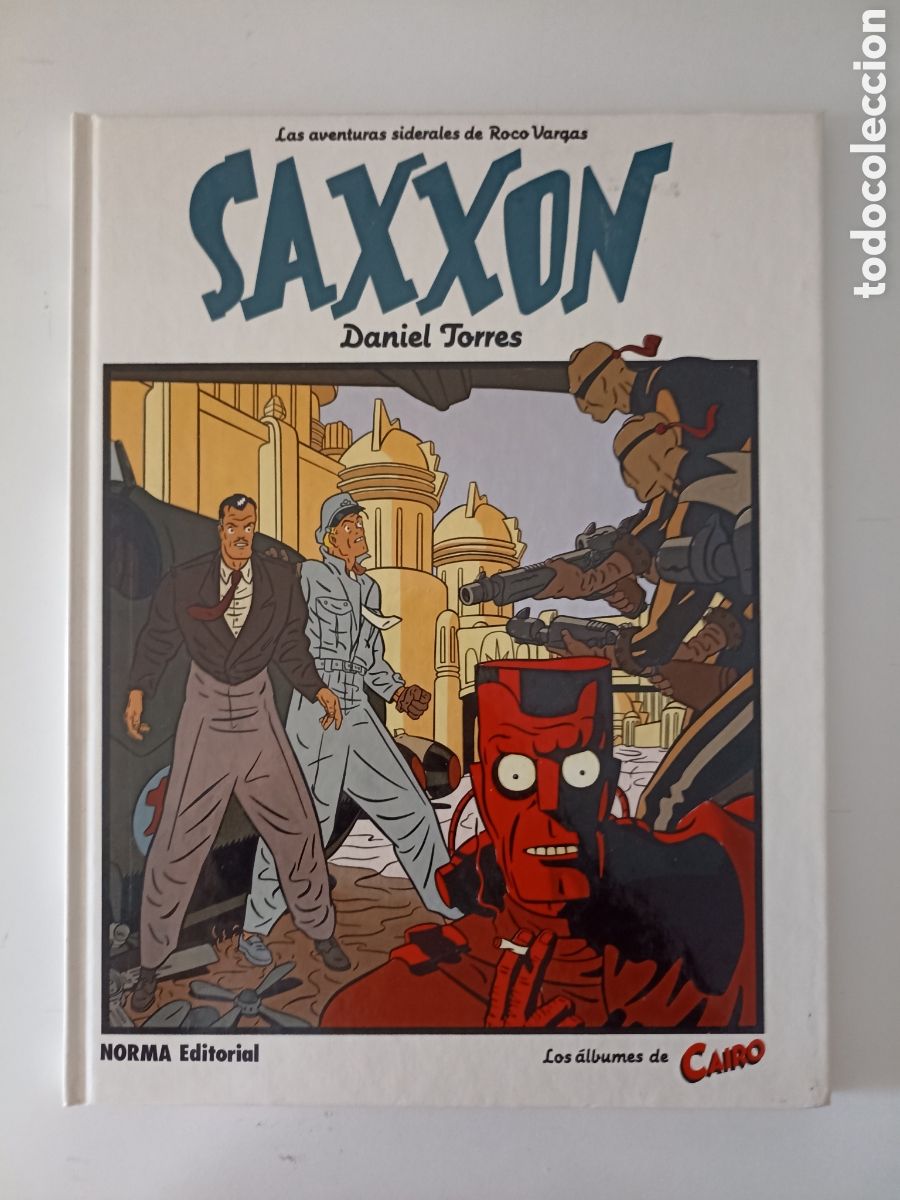 Fumetti: Daniel Torres - Saxxon (Norma, 1991) Las aventuras siderales de Roco Vargas. Los &aacute;lbumes de Cairo